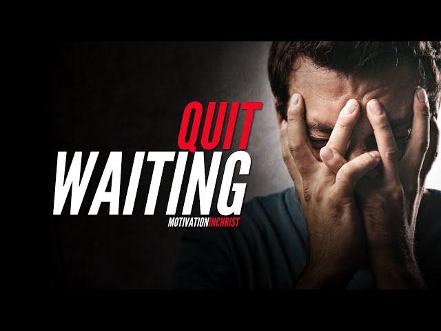 QUIT WAITING - Christian Motivational Speech Video