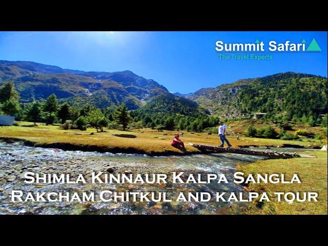 Shimla to Kinnaur  Kalpa Sangla Rakcham Chitkul  Tour - Summit Safari India