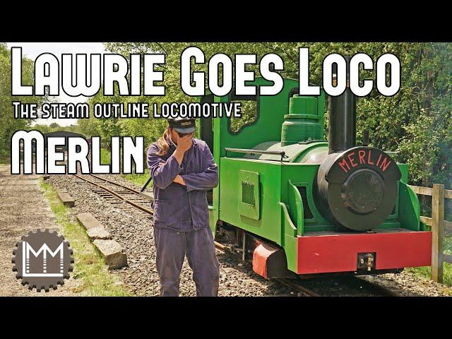 The pretend steam locomotive that Lawrie Hates! Lawrie Goes Loco Episode 28 - Merlin