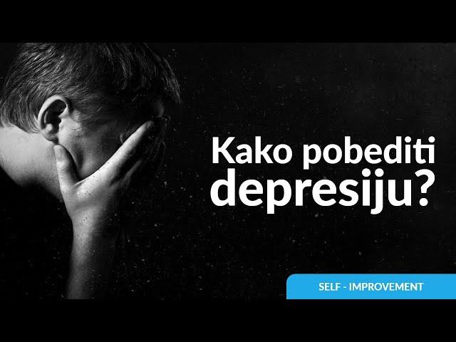 Kako pobediti depresiju? | 3 tehnike