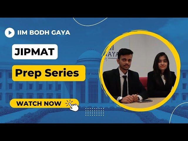 JIPMAT PREP SERIES 2022 | OVERALL STRATEGY | IIM BODHGAYA