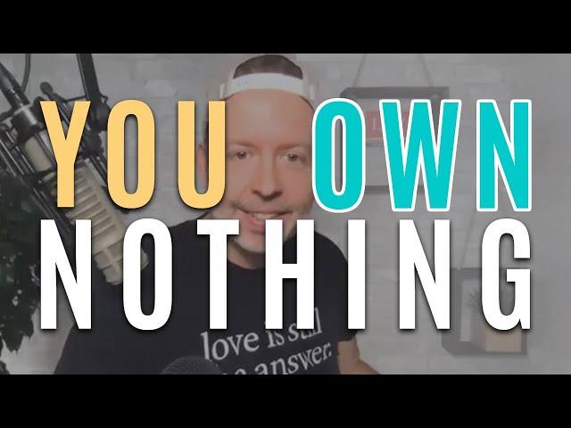 You Own Nothing - Kyle Cease