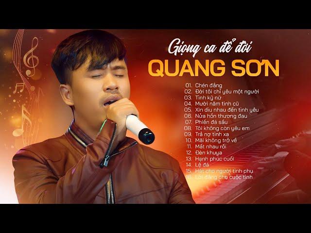 Giọng Ca Để Đời - Quang Sơn | Chén Đắng, Đời Tôi Chỉ Yêu Một Người, Mười Năm Tình Cũ ....