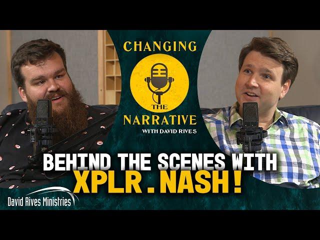 Behind the Scenes with XPLR.NASH! | Changing the Narrative with David Rives