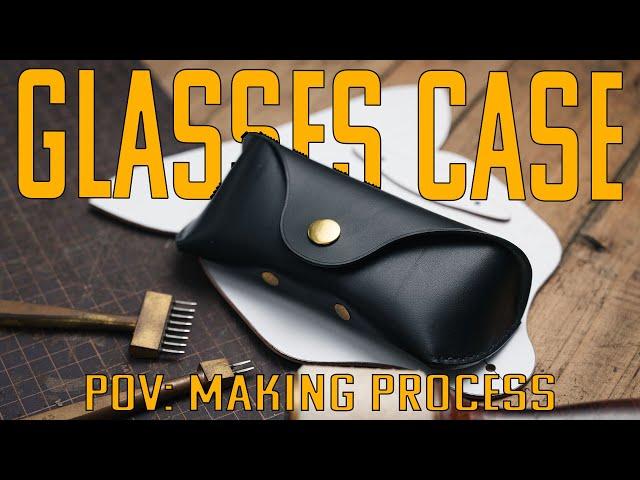 POV: Leatherworker making a Glasses Case