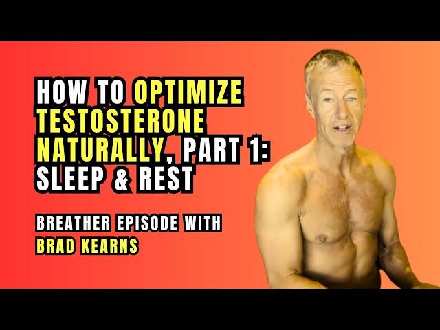 B.rad Podcast: Breather - How To Optimize Testosterone Naturally, Part 1: Sleep & Rest