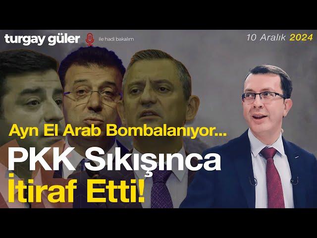 Ayn El Arab Bombalanıyor - PKK Sıkışınca İtiraf Etti! │ Turgay Güler Yorumluyor