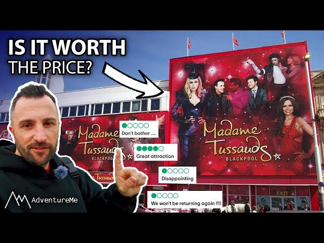 Madame Tussauds Blackpool - Worth The Price?