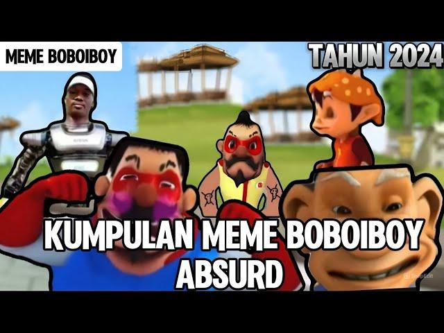 Kumpulan meme boboiboy absurd tahun 2024