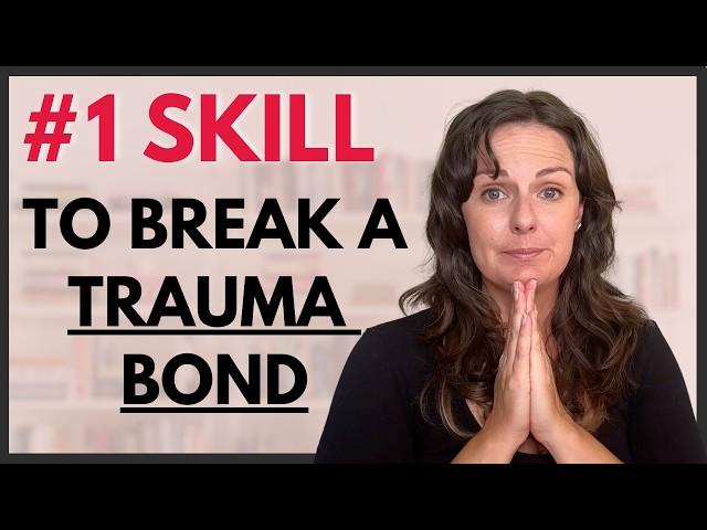 Break Your Trauma Bond with ONE Skill