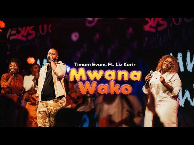 MWANA WAKO - Timam Evans Ft. Liz Korir (Official live Video)