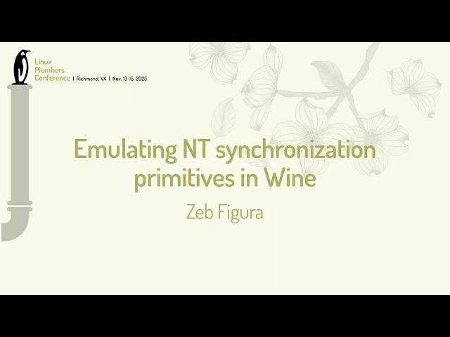 Emulating NT synchronization primitives in Wine - Zeb Figura