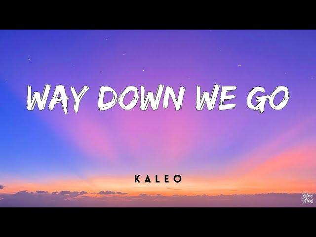 Way down we go • Kaleo(Lyrics)