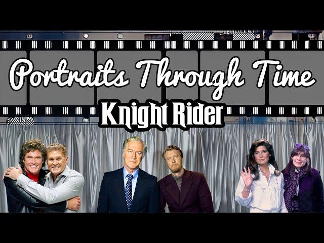 Knight Rider Cast - Portraits Through Time!