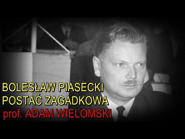 Profesor Adam Wielomski o Bolesławie Piaseckim