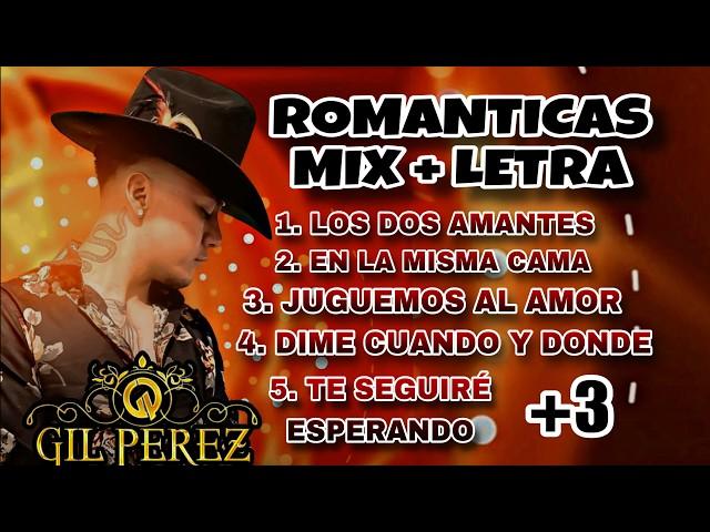 Gil Perez - ROMANTICAS MIX LETRA