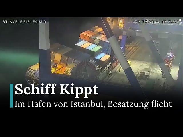 Schiff kippt im Hafen von Istanbul, Besatzung flieht in dramatischen CCTV-Aufnahmen | RND | AP1E