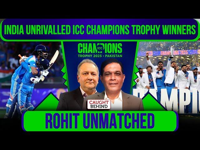 India Unrivalled ICC Champions Trophy Winners | Rohit Unmatched | Caught Behind