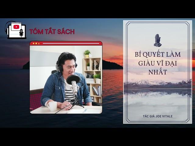 Bí Quyết Làm Giàu Vĩ Đại Nhất| JOE VITALE | Tóm tắt sách