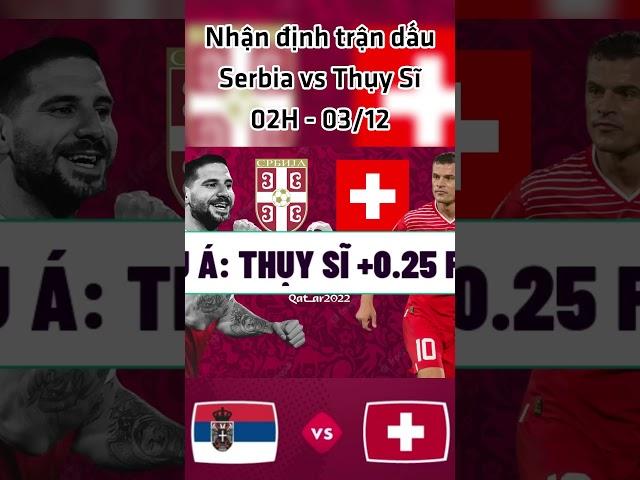 SERBIA VS THỤY SĨ - 2h 3/12 | KÈO BÓNG NHANH 247 #keobongda #shorts #soikèobóngđá