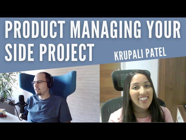 [Episode #4] Bruno Talks With Krupali Patel • Product managing your side projects