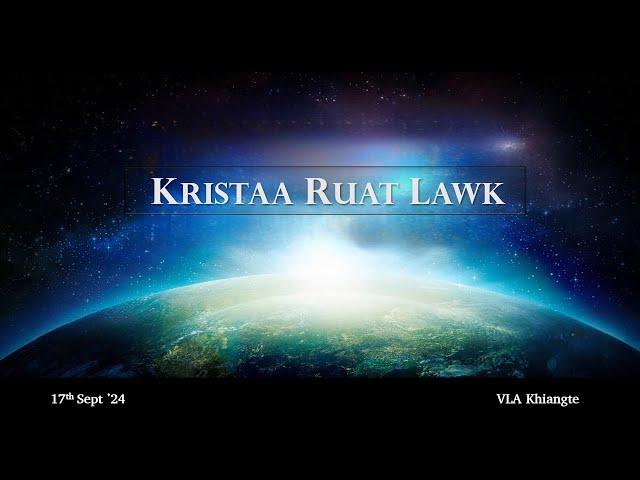 Kristaa Ruat Lawk | VLA Khiangte