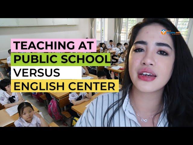 Should you teach at Public schools or Language Centers in Vietnam?