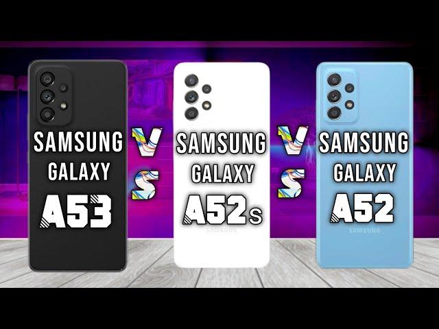 Samsung Galaxy A53 vs Samsung Galaxy A52 5g vs Samsung Galaxy A52s 5g || Price | Comparison