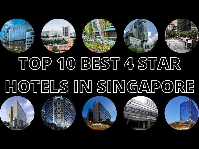 TOP 10 Best 4 Star Hotels in Singapore