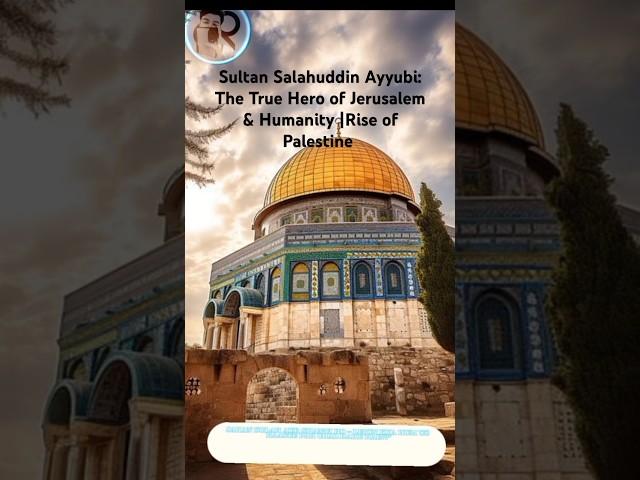 Sultan Salahuddin Ayyubi: The True Hero of Jerusalem & Humanity |Rise of Palestine|#shorts#ytshorts