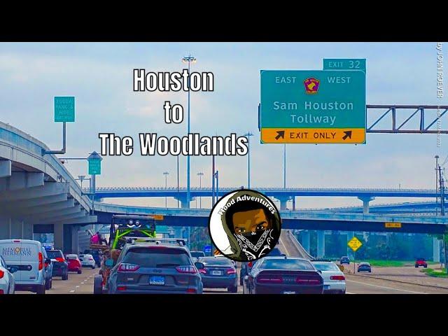 DOWNTOWN HOUSTON TO THE WOODLANDS