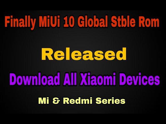 Finally MiUi 10  Global Stable Released || Download MiUi 10 Stale Rom For All Xiaomi Devices