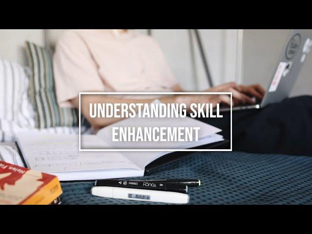 What Is Skill Enhancement?