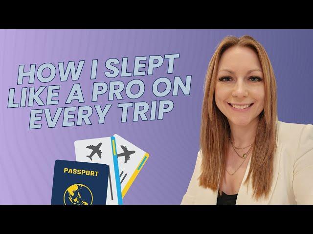 How I Slept Like a Pro on Every Trip