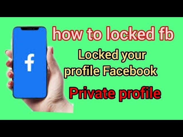 how to locked  Facebook profile Facebook profile private