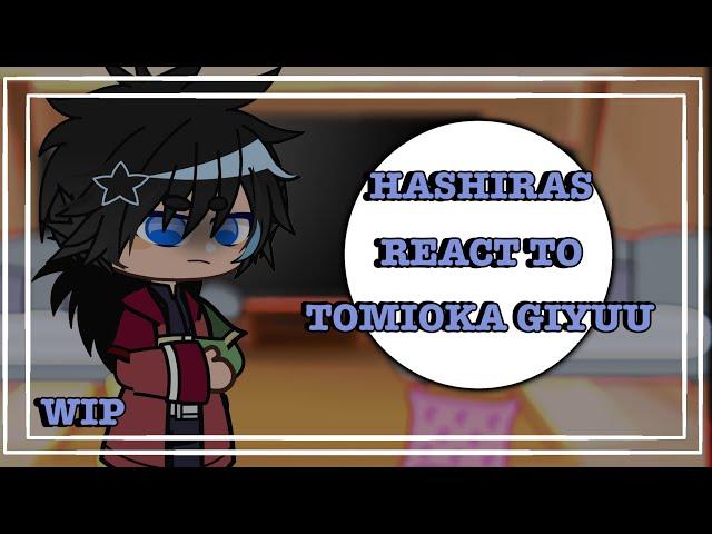 2X || Hashiras react to Tomioka Giyuu || WIP || Demon Slayer Gacha Video