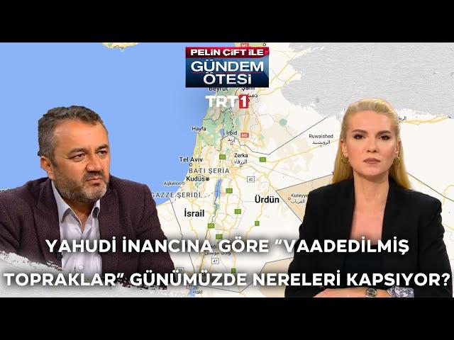 Yahudilere göre "Vaadedilmiş Topraklar" günümüzde nereleri kapsamaktadır? | @gundemotesi 385. Bölüm