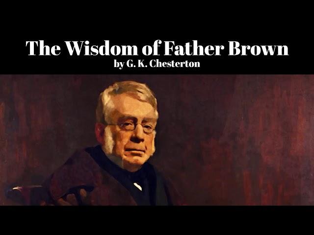 The Wisdom of Father Brown by G. K. Chesterton