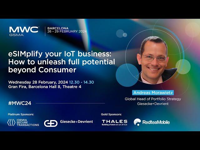 MWC24 Barcelona: eSIM Summit - eSIMplify your IoT business, Giesecke+Devrient