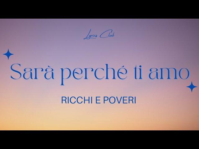 Ricchi e Poveri - Sarà perché ti amo (Lyrics Club) #ricchiepoveri #saraperchetiamo #lyrics