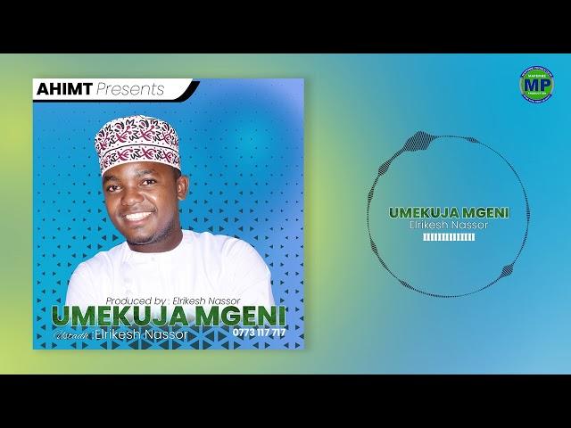 Qaswida Mpya nyengine kutoka kwake Elrikesh Nassor (Umekuja Mgeni - Official Audio 2022)