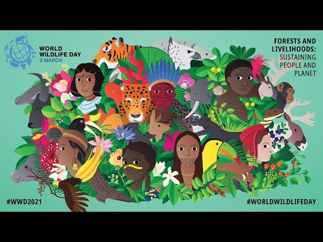 World Wildlife Day 2021 – Forests and Livelihoods: Sustaining People & Planet