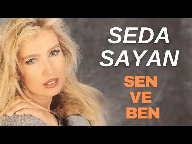 Seda Sayan - Sen Ve Ben