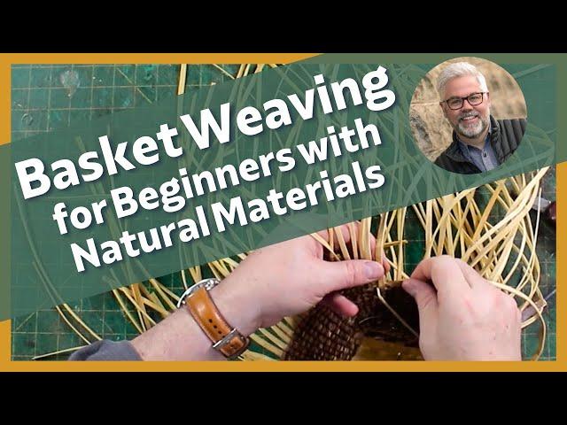 Basket Weaving for Beginners with Natural Basket Weaving Materials