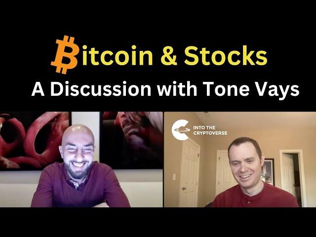 Bitcoin and Stock Market Outlook (A Discussion With Tone Vays)