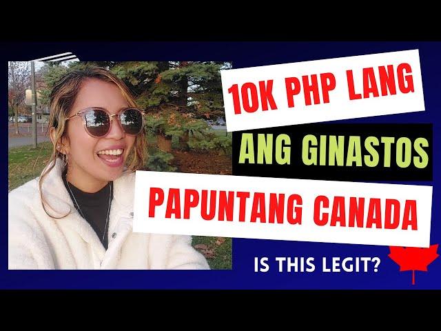 How to apply to Canada from Philippines? | Mga dapat mong malaman | 10k Php lang ang nagastos ko