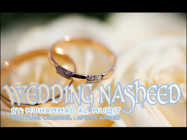 Wedding Nasheed #7 : Muhammad al Muqit