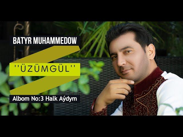 Batyr Muhammedow - Üzümgül (Albom No:3 Halk Aýdym)