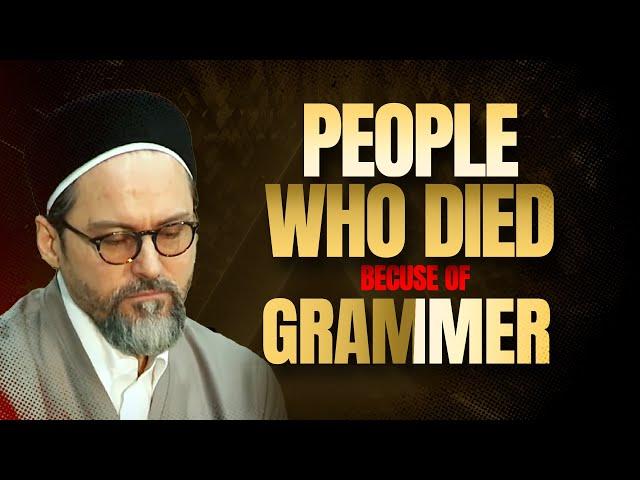 Died because of Grammar mistakes- Shaykh Hamza Yusuf