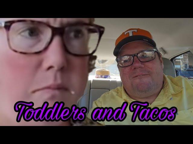 Toddlers and Tacos